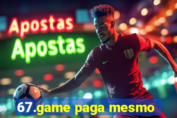 67.game paga mesmo